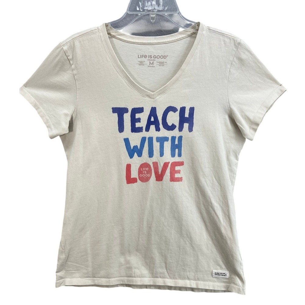 Life‎ is Good T-Shirt Womens Sz M "Teach With Love" Crusher Tee Cream V-Neck
